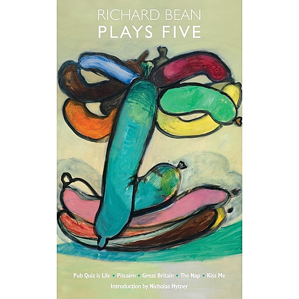 Richard Bean: Plays Five, Richard Bean