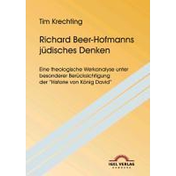 Richard Beer-Hofmanns jüdisches Denken, Tim Krechting