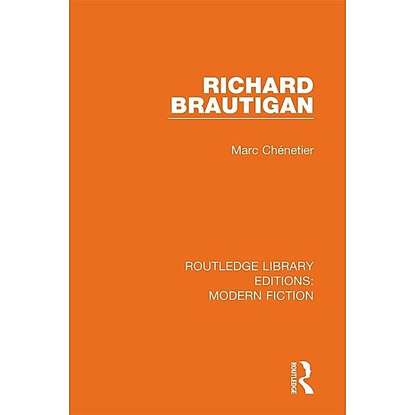 Richard Brautigan / Routledge Library Editions: Modern Fiction, Marc Chénetier