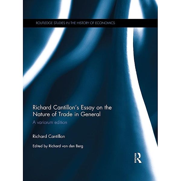 Richard Cantillon's Essay on the Nature of Trade in General / Routledge Studies in the History of Economics, Richard Cantillon