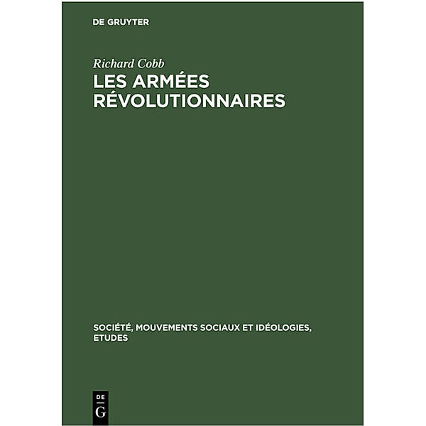 Richard Cobb: Les Armées Révolutionnaires / Volume 1 / Richard Cobb: Les Armées Révolutionnaires / Richard Cobb: Les Armées Révolutionnaires. Volume 1, Richard Cobb