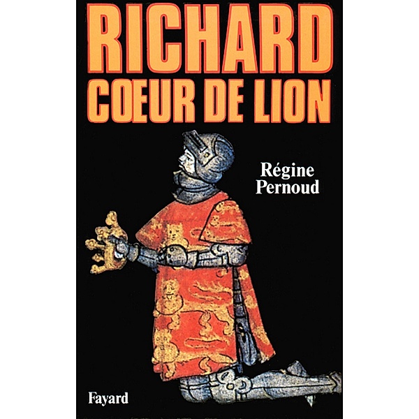 Richard Coeur de Lion / Biographies Historiques, Régine Pernoud