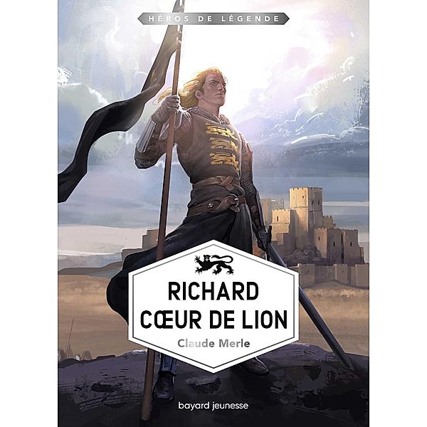 Richard Coeur de Lion / Héros de légende, Claude Merle