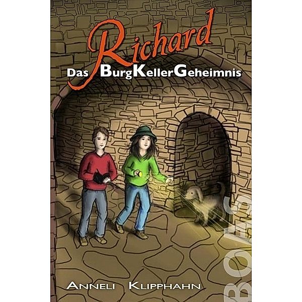 Richard - Das BurgKellerGeheimnis, Anneli Klipphahn