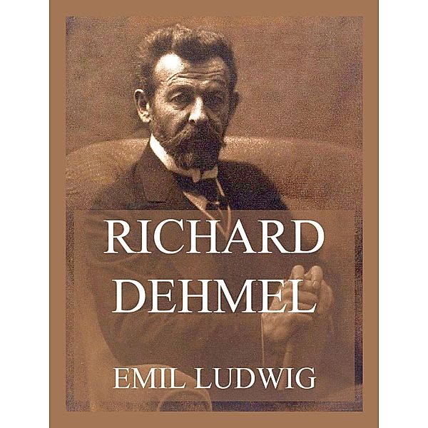 Richard Dehmel, Emil Ludwig