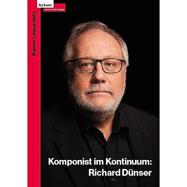 Richard Dünser: Komponist im Kontinuum, Rainer Lepuschitz