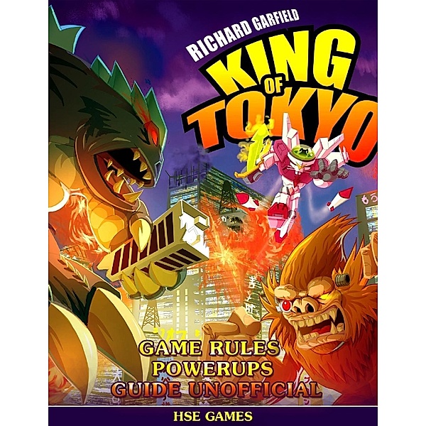 Richard Garfield King of Tokyo Game Rules Powerups Guide Unofficial, Hse Games
