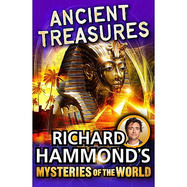 Richard Hammond's Mysteries of the World: Ancient Treasures, Richard Hammond