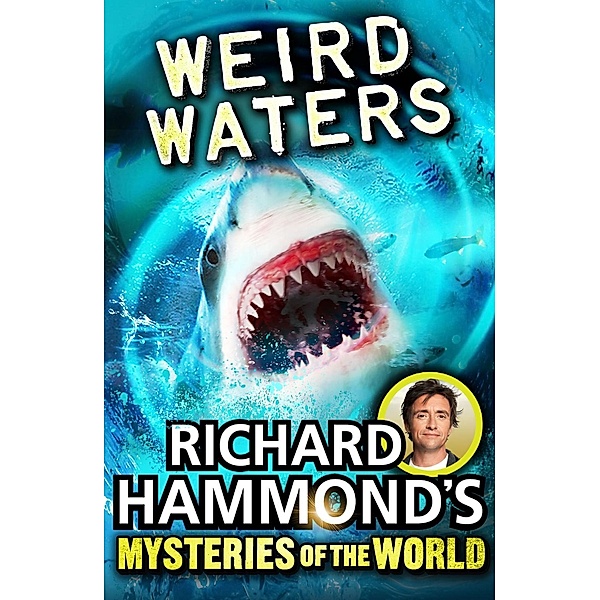 Richard Hammond's Mysteries of the World: Weird Waters, Richard Hammond