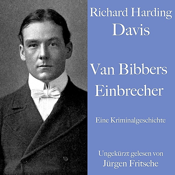 Richard Harding Davis: Van Bibbers Einbrecher, Richard Harding Davis