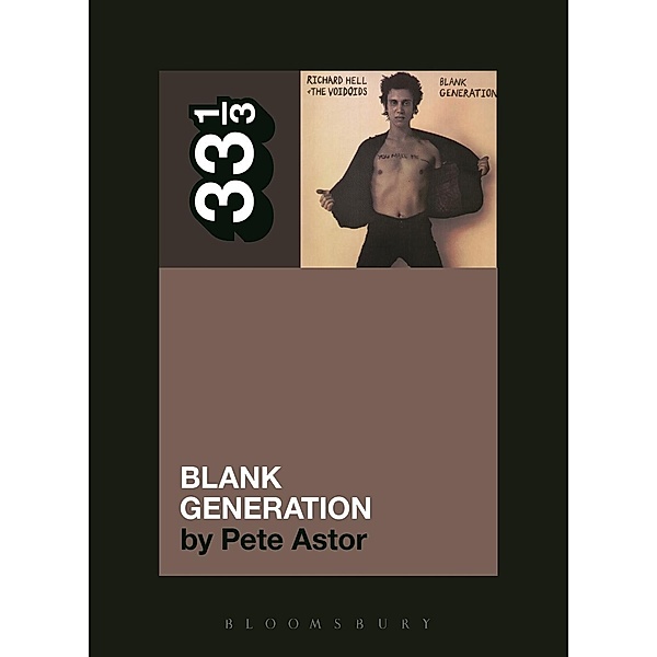 Richard Hell and the Voidoids' Blank Generation / 33 1/3, Pete Astor