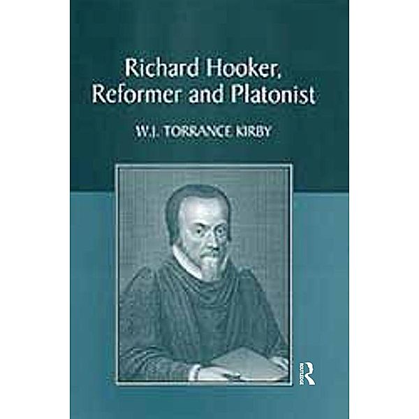 Richard Hooker, Reformer and Platonist, W. J. Torrance Kirby