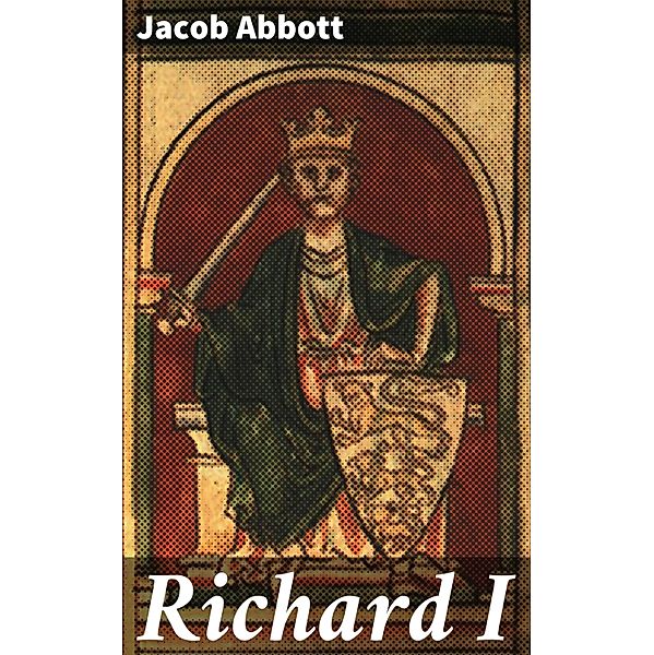 Richard I, Jacob Abbott