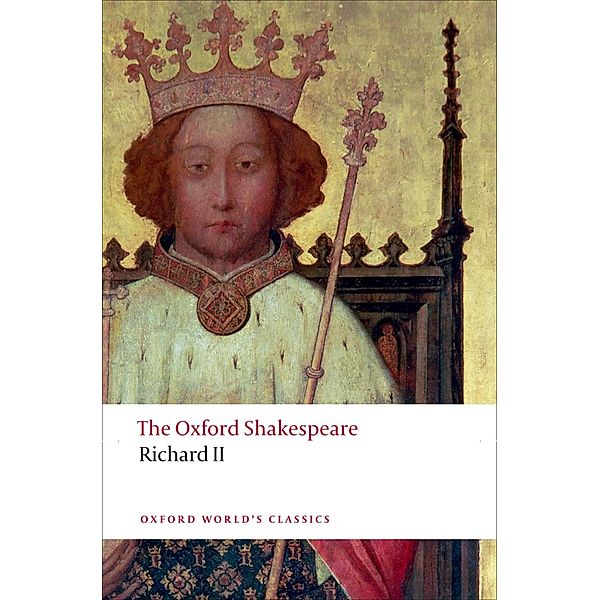 Richard II: The Oxford Shakespeare / Oxford Shakespeare Topics, William Shakespeare