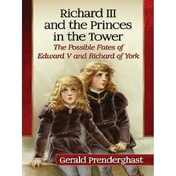 Richard III and the Princes in the Tower, Gerald Prenderghast