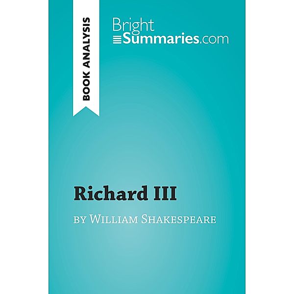 Richard III by William Shakespeare (Book Analysis), Bright Summaries