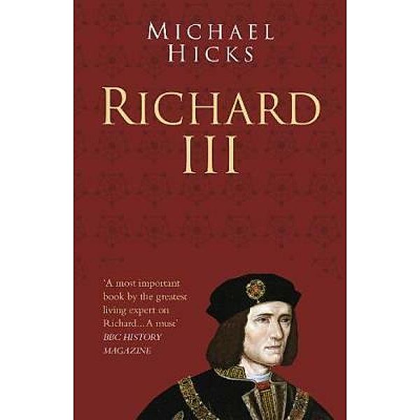 Richard III: Classic Histories Series / Classic Histories Series, Michael Hicks