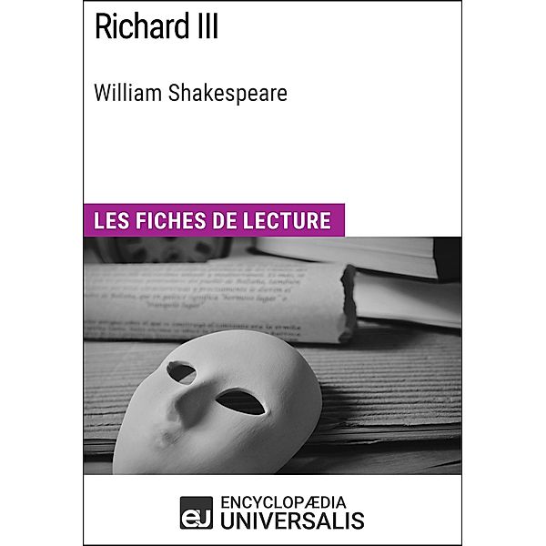 Richard III de William Shakespeare, Encyclopaedia Universalis