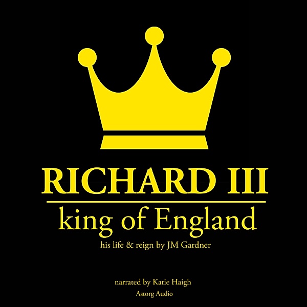 Richard III, king of England, JM Gardner