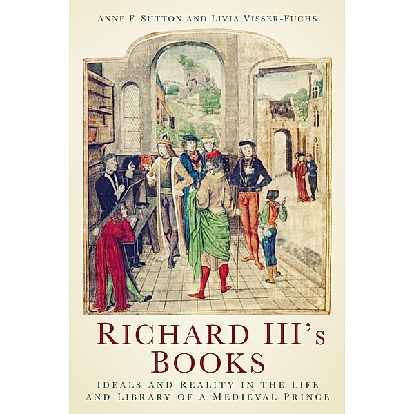 Richard III's Books, Anne F. Sutton, Livia Visser-Fuchs