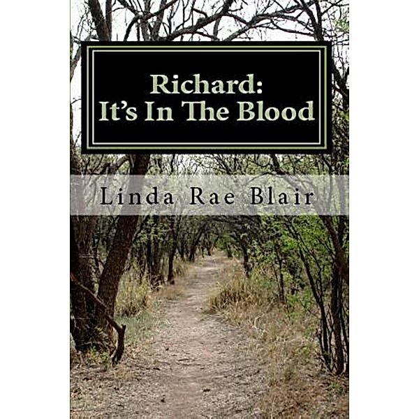 Richard: It's In The Blood / Linda Rae Blair, Linda Rae Blair