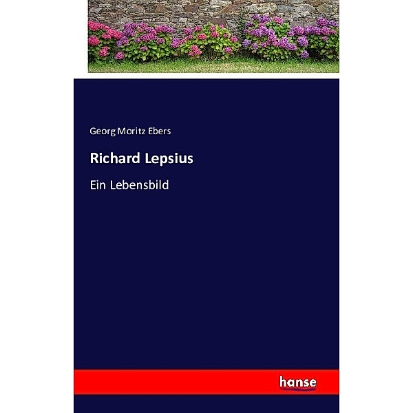 Richard Lepsius, Georg Moritz Ebers