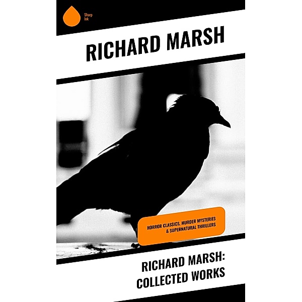 Richard Marsh: Collected Works, Richard Marsh