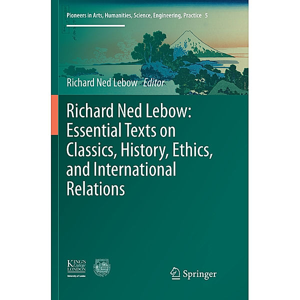 Richard Ned Lebow: Essential Texts on Classics, History, Ethics, and International Relations