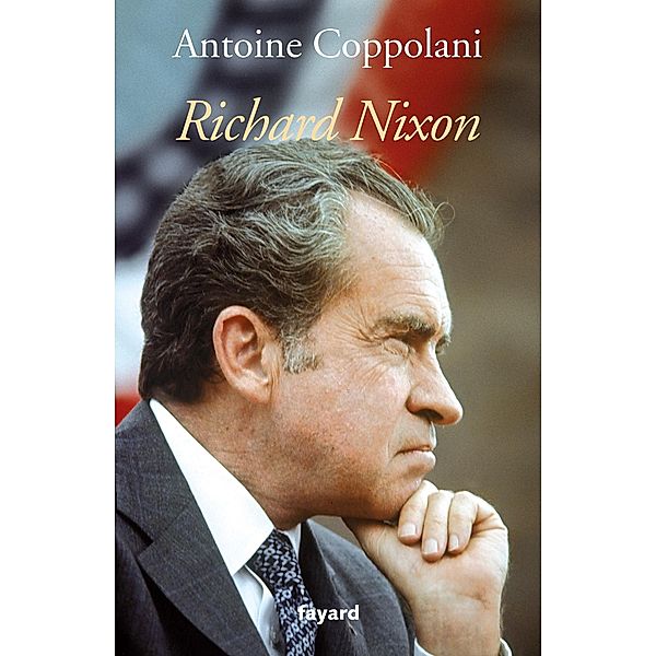 Richard Nixon / Biographies Historiques, Antoine Coppolani