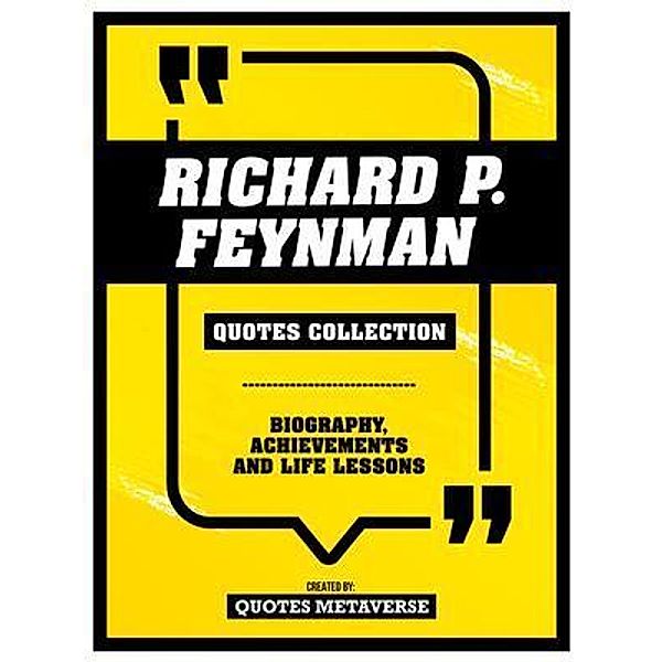 Richard P. Feynman - Quotes Collection, Quotes Metaverse