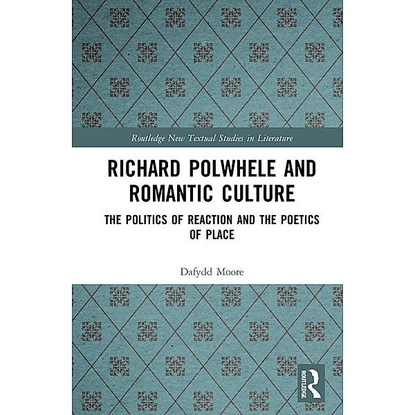 Richard Polwhele and Romantic Culture, Dafydd Moore