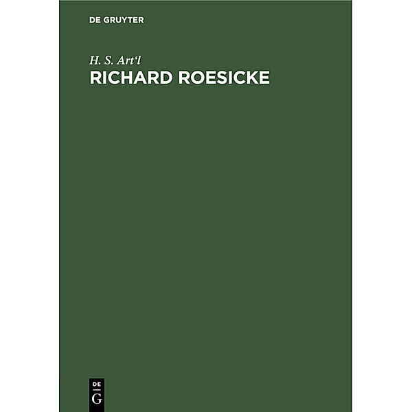 Richard Roesicke, H. S. Art'l