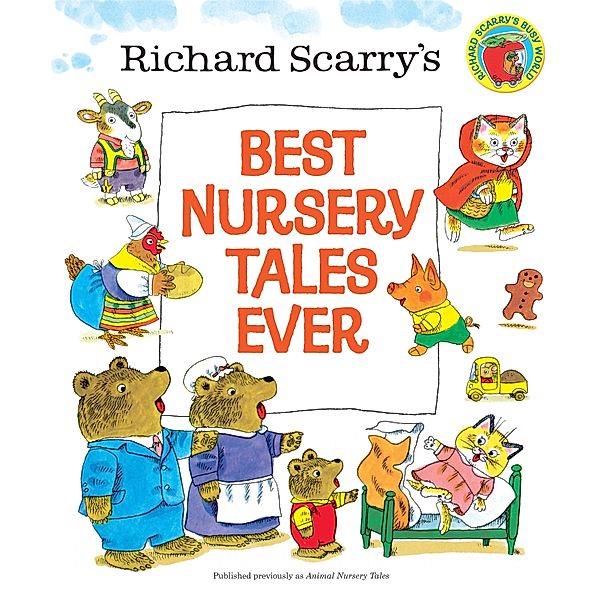 Richard Scarry's Best Nursery Tales Ever, Richard Scarry