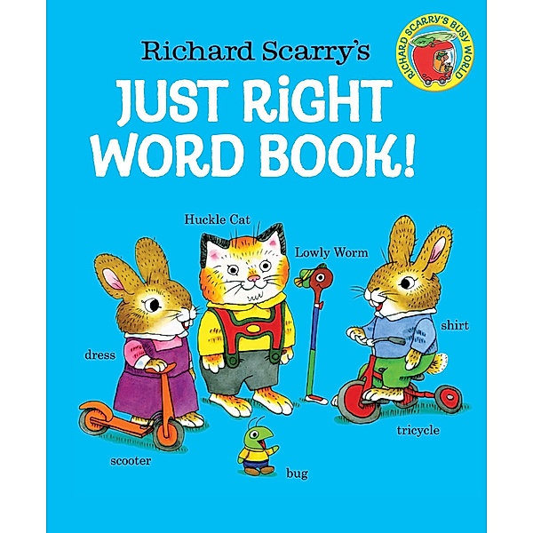Richard Scarry's Just Right Word Book, Richard Scarry