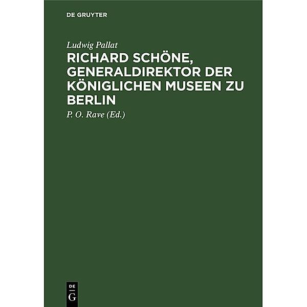 Richard Schöne, Generaldirektor der Königlichen Museen zu Berlin, Ludwig Pallat