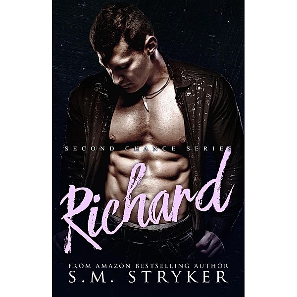 Richard (Second Chance Series, #4) / Second Chance Series, Sm Stryker