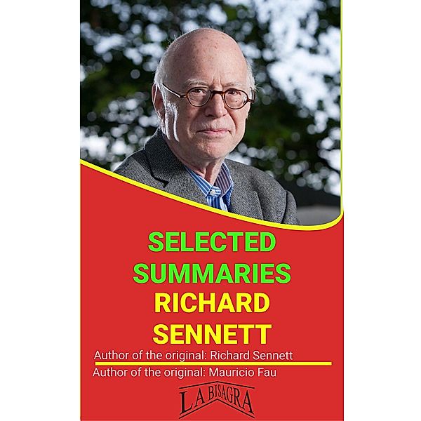 Richard Sennett: Selected Summaries / SELECTED SUMMARIES, Mauricio Enrique Fau