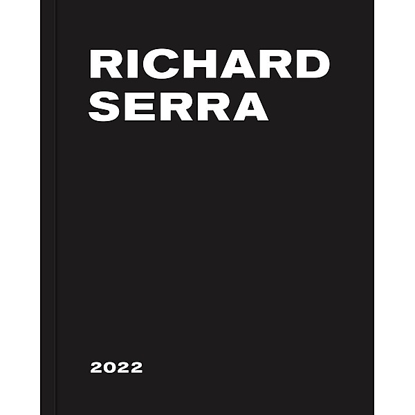 Richard Serra: 2022, Richard Serra