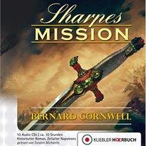 Richard Sharpe - 7 - Sharpes Mission, Bernard Cornwell