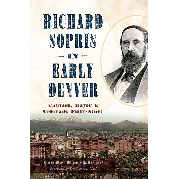 Richard Sopris in Early Denver, Linda Bjorklund
