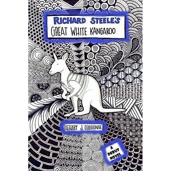 Richard Steele's Great White Kangaroo / Zachary D'Argonne, Zachary D'Argonne