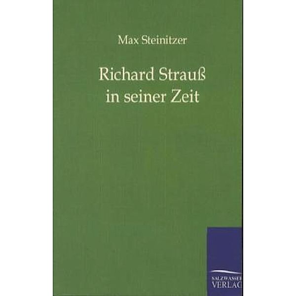 Richard Strauss in seiner Zeit, Max Steinitzer