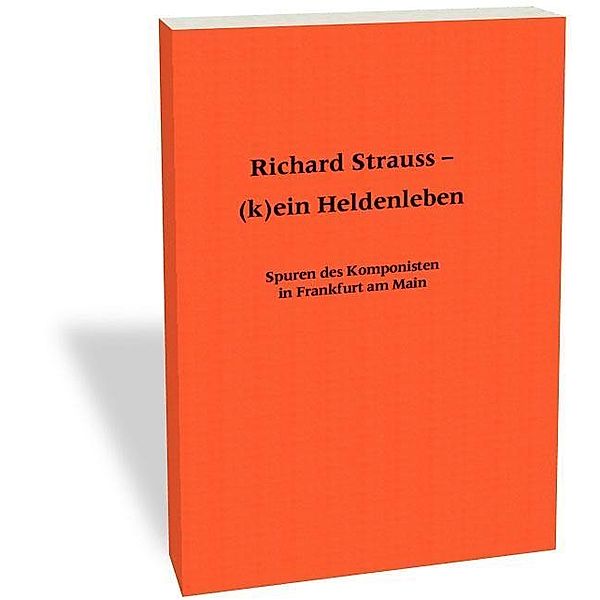 Richard Strauss - (k)ein Heldenleben