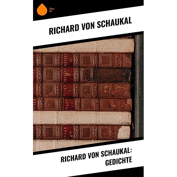 Richard von Schaukal: Gedichte, Richard Von Schaukal