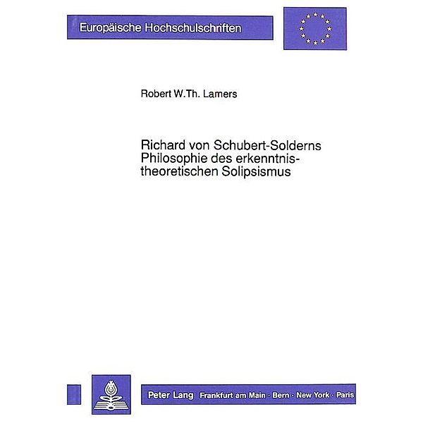 Richard von Schubert-Solderns Philosophie des erkenntnistheoretischen Solipsismus, Robert Lamers