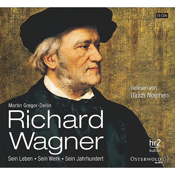 Richard Wagner, 15 CDs, Martin Gregor-Dellin