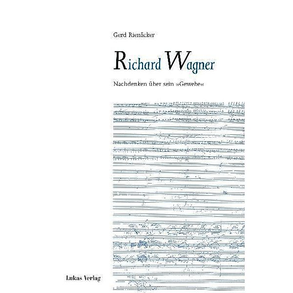 Richard Wagner, Gerd Rienäcker