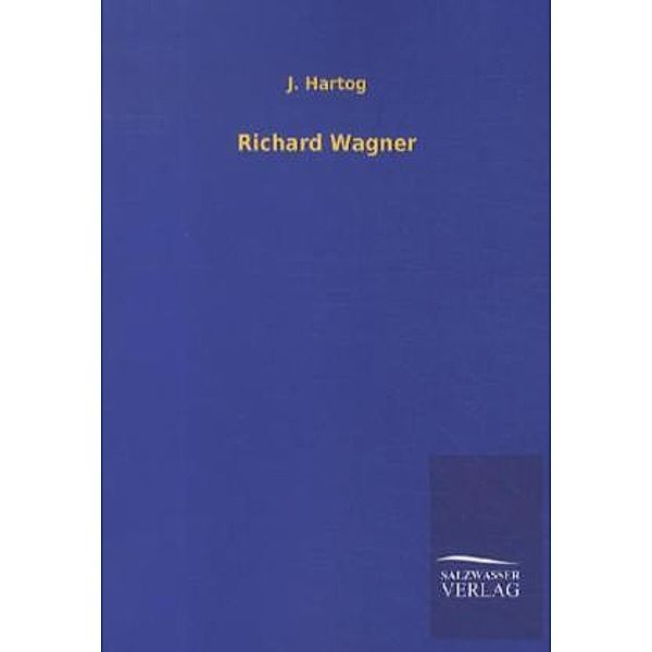 Richard Wagner, J. Hartog