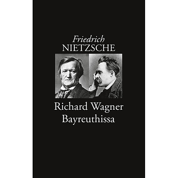 Richard Wagner Bayreuthissa, Friedrich Nietzsche