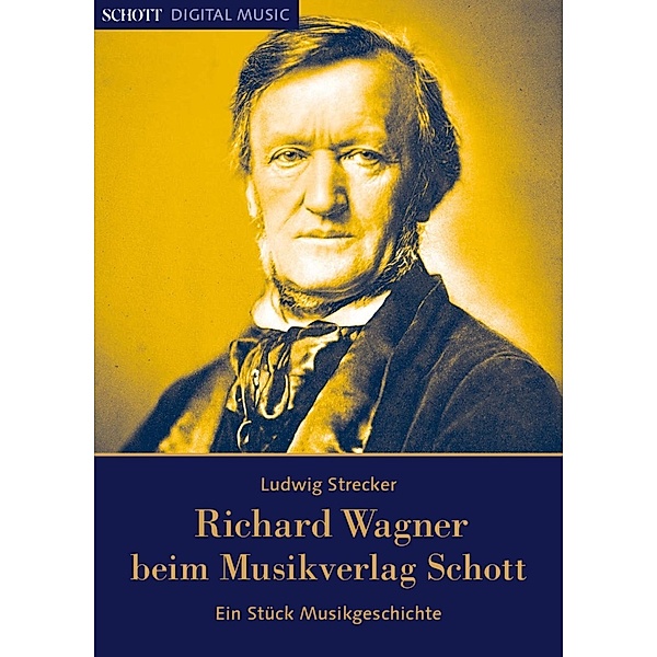 Richard Wagner beim Musikverlag Schott, Ludwig Strecker